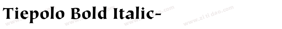 Tiepolo Bold Italic字体转换